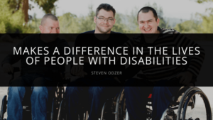 Steven Odzer - Makes a Difference in the Lives of People with Disabilities