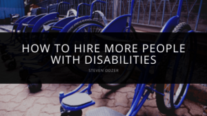 Steven Odzer - How to Hire More People with Disabilities